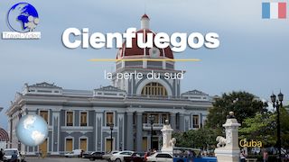 Cienfuegos, la Perle du Sud • Cuba